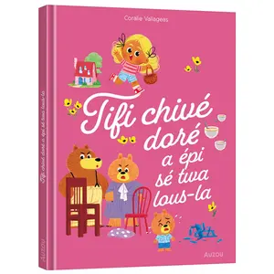 Book les p'tits classiques - tifi chivé doré a épi sé twa lous-la - boucle d'or - creole martiniquais Auzou image-0