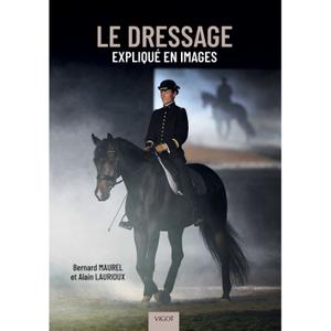 Dressage Explained in Pictures Vigot