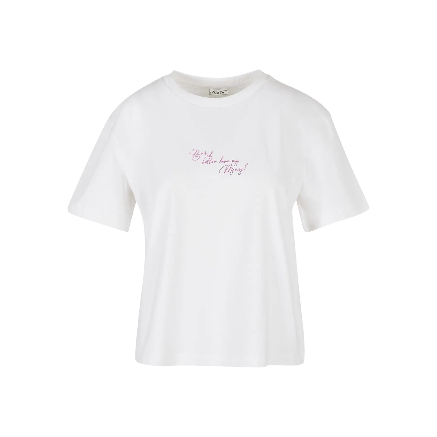 T-Shirt Miss Tee B**ch Better